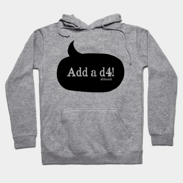 Add a d4! (black) Hoodie by Dante Santos